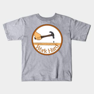 Hard Work Kids T-Shirt